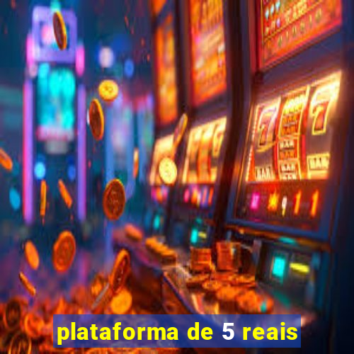 plataforma de 5 reais